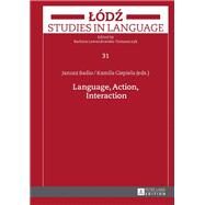 Language, Action, Interaction by Badio, Janusz; Ciepiela, Kamila, 9783631644287