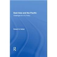 East Asia And The Pacific by Sutter, Robert G., 9780367154288