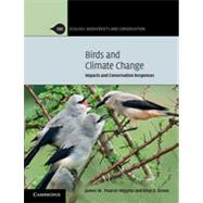 Birds and Climate Change: Impacts and Conservation Responses by James W. Pearce-Higgins , Rhys E. Green, 9780521114288