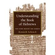 Understanding the Book of Hebrews by Schenck, Kenneth, 9780664224288