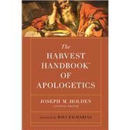 The Harvest Handbook of Apologetics by Holden, Joseph M.; Zacharias, Ravi K., 9780736974288