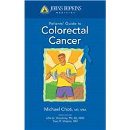 Johns Hopkins Patient Guide to Colon and Rectal Cancer by Ahuja, Nita, 9780763774288