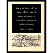 Poor Whites of the Antebellum South by Bolton, Charles C., 9780822314288