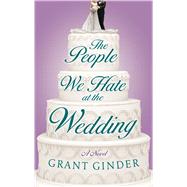 The People We Hate at the Wedding by Ginder, Grant, 9781432844288