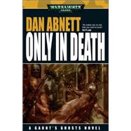 Only in Death by Dan Abnett, 9781844164288
