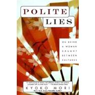 Polite Lies by MORI, KYOKO, 9780449004289