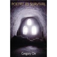 Poetry As Survival by Orr, Gregory, 9780820324289