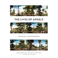 The Lives of Angels by Swedenborg, Emanuel; Dole, George F.; Cooper, Lisa Hyatt; Schnarr, Grant, 9780877854289