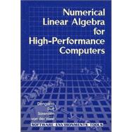 Numerical Linear Algebra for High Performance Computers by Dongarra, Jack J.; Duff, Lain S.; Sorensen, Danny C.; Vander Vorst, Henk A., 9780898714289