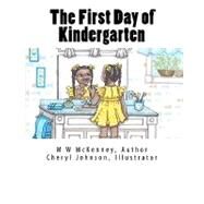 The First Day of Kindergarten by Mckenney, M. W.; Johnson, Cheryl, 9781461094289