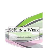 Ssis in a Week by Sinclair, Michael G.; London College of Information Technology, 9781508614289