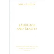 Language and Reality by Flusser, Vilem; Novaes, Rodrigo Maltez, 9781517904289