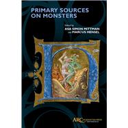 Primary Sources on Monsters by Asa Simon Mittman ; Marcus Hensel, 9781641894289