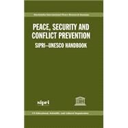 Peace, Security, and Conflict Prevention SIPRI-UNESCO Handbook by Stockholm International Peace Research Institute; UNESCO; Rotfeld, Adam Daniel; Symonides, Janusz, 9780198294290