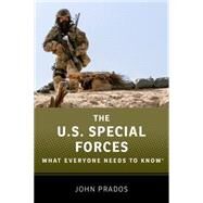 The US Special Forces What Everyone Needs to Know by Prados, John, 9780199354290