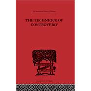 The Technique of Controversy: Principles of Dynamic Logic by Bogoslovsky,Boris B., 9780415614290