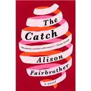 The Catch A Novel by Fairbrother, Alison, 9780593134290