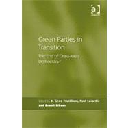 Green Parties in Transition: The End of Grass-roots Democracy? by Lucardie,Paul;Frankland,E. Gen, 9780754674290