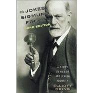 The Jokes of Sigmund Freud A Study in Humor and Jewish Identity by Oring, Elliott, 9780765704290