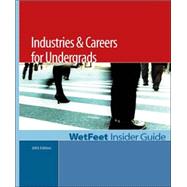 Industries & Careers For Undergrads: Wetfeet Insider Guide 2005 Edition by Wetfeet.com, 9781582074290