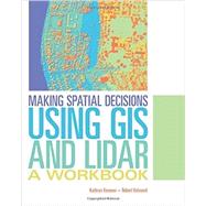 Making Spatial Decisions Using GIS and Lidar by Keranen, Kathryn; Kolvoord, Robert, 9781589484290