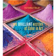 The Brilliant History of Color in Art by Finlay, Victoria, 9781606064290