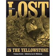 Lost in the Yellowstone by Everts, Truman; Whittlesey, Lee H.; Tankersley, Tom, 9781607814290