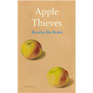 Apple Thieves by Brahic, Beverley Bie, 9781800174290