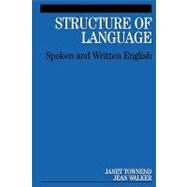 Structure of Language Spoken and Written English by Townend, Janet; Walker, Jean, 9781861564290