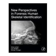 New Perspectives in Forensic Human Skeletal Identification by Bartelink, Eric J.; Latham, Krista E.; Finnegan, Michael, 9780128054291