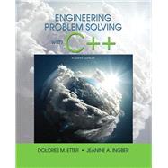 Engineering Problem Solving With C++ by Etter, Delores M.; Ingber, Jeanine A., 9780134444291