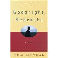 Goodnight, Nebraska by MCNEAL, TOM, 9780375704291
