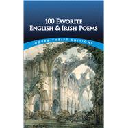 100 Favorite English And Irish Poems by Edited By Clarence C. Strowbridge, 9780486444291