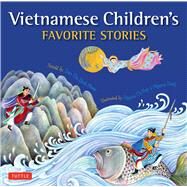 Vietnamese Children's Favorite Stories by Phuoc, Tran Thi Minh; Hop, Nguyen Thi; Nguyen, Dong, 9780804844291