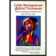 Crisis Management and Brief Treatment: Theory, Technique, and Applications by Roberts, Albert, 9780830414291