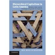 Hierarchical Capitalism in Latin America by Schneider, Ben Ross, 9781107614291