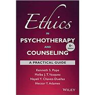 Ethics in Psychotherapy and Counseling A Practical Guide by Pope, Kenneth S.; Vasquez, Melba J. T.; Chavez-Dueñas, Nayeli Y.; Adames, Hector Y., 9781119804291