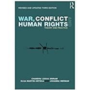 War, Conflict and Human Rights: Theory and practice by Sriram; Chandra Lekha, 9781138234291