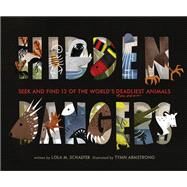 Hidden Dangers Seek and Find 13 of the World's Deadliest Animals (Animal Books for Kids, Nonfiction Book for Kids) by Schaefer, Lola M.; Armstrong, Tymn, 9781452134291