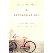 Recovering Joy by Griffin, Kevin, 9781622034291