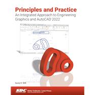 Principles and Practice An Integrated Approach to Engineering Graphics and AutoCAD 2022 by Shih, Randy H, 9781630574291