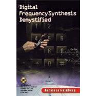 Digital Frequency Synthesis Demystified : DDS and Fractional-N PLLs by Goldberg, Bar-Giora, 9780080504292