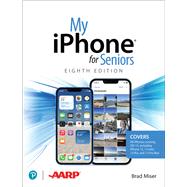 My iPhone for Seniors (covers all iPhone running iOS 15, including the new series 13 family) by Miser, Brad, 9780137574292