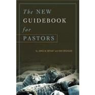 The New Guidebook for Pastors by Brunson, Mac; Bryant, James W., 9780805444292