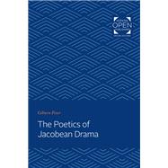 The Poetics of Jacobean Drama by Freer, Coburn, 9781421434292