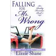 Falling for Mister Wrong by Shane, Lizzie, 9781511454292