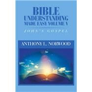 Bible Understanding Made Easy by Norwood, Anthony L., 9781984544292