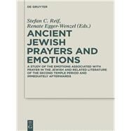 Ancient Jewish Prayers and Emotions by Reif, Stefan C.; Egger-Wenzel, Renate, 9783110374292