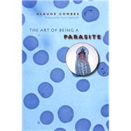 The Art Of Being A Parasite by Combes, Claude, 9780226114293