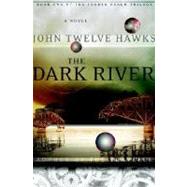 Dark River : Das Duell der Traveler by HAWKS, JOHN TWELVE, 9780385514293